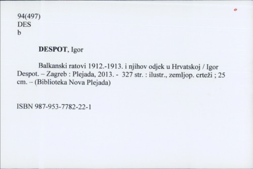 Balkanski ratovi 1912.-1913. i njihov odjek u Hrvatskoj / Igor Despot