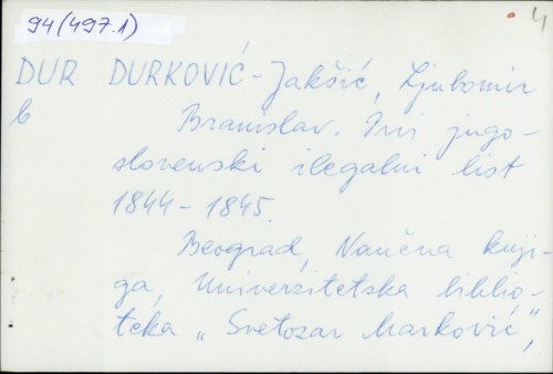 Branislav : prvi jugoslovenski ilegalni list 1844-1845. / Ljubomir Jakšić Durković