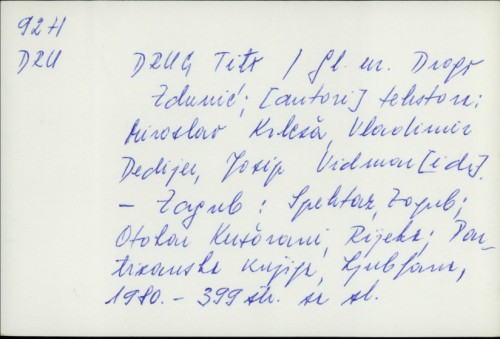 Drug Tito / glavni urednik Drago Zdunić ; tekstovi Miroslav Krleža ; Vladimir Dedijer ; Josip Vidman i dr.