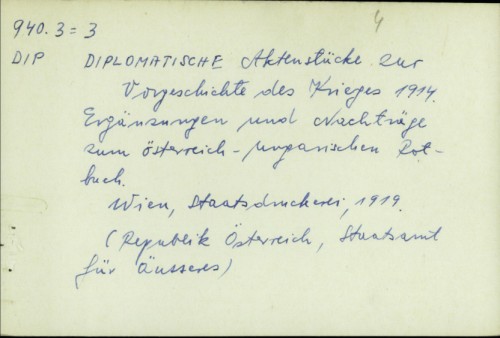 Diplomatische Aktenstücke zur Vorgeschichte des Krieges 1914. : Ergänzungen und Nachträge zum österreichisch-ungarischen Rotbuch /