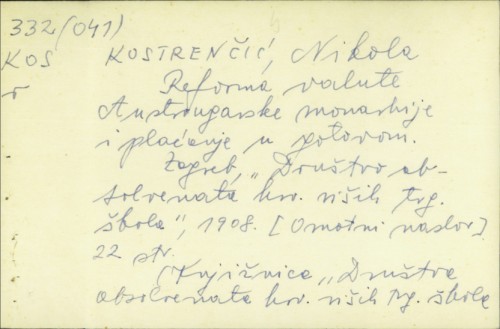 Reforma valute Austro-Ugarske Monarkije i plaćanje u gotovom / Nikola Kostrenčić.