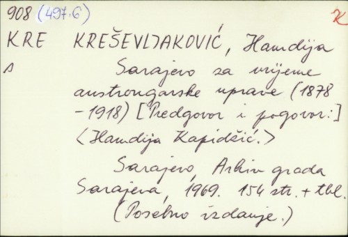 Sarajevo za vrijeme austrougarske uprave (1878-1918) / Hamdija Kreševljaković.