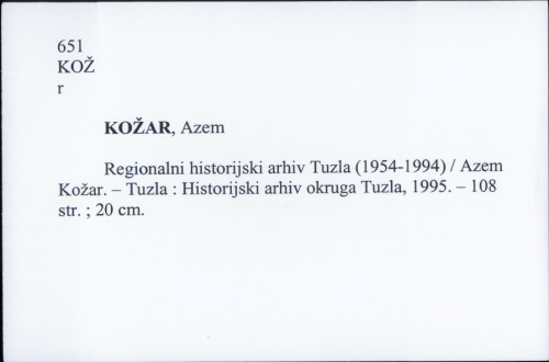 Regionalni historijski arhiv Tuzla (1954-1994) / Azem Kožar