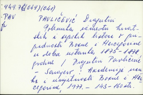 Polemika između hrvatskih i srpskih listova o pripadnosti BiH u doba ustanka 1875.-1878. godine / Dragutin Pavličević