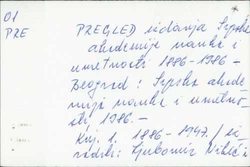 Pregled izdanja SANU 1886.-1986. /