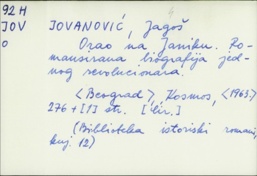 Orao na Janiku : romansirana biografija jednog revolucionara / Jagoš Jovanović