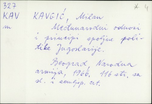 Međunarodni odnosi i principi spoljne politike Jugoslavije / Milan Kavgić