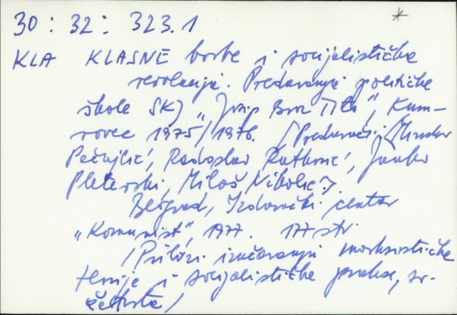 Klasne borbe i socijalistička revolucija / [redakcija ovog toma Miloš Nikolić, Janko Pleterski, Zorica Priklmajer].