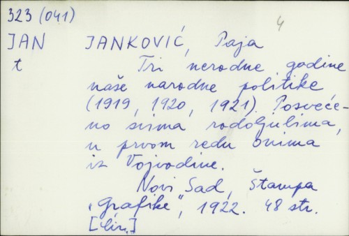 Tri neradne godine naše narodne politike (1919, 1920, 1921) : posvećeno svim rodoljubima u prvom redu onima iz Vojvodine / Paja Janković
