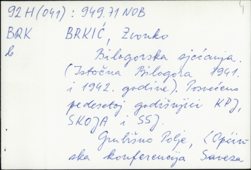 Bilogorska sjećanja : (Istočna Bilogora 1941. i 1942. godine) / Zvonko Brkić