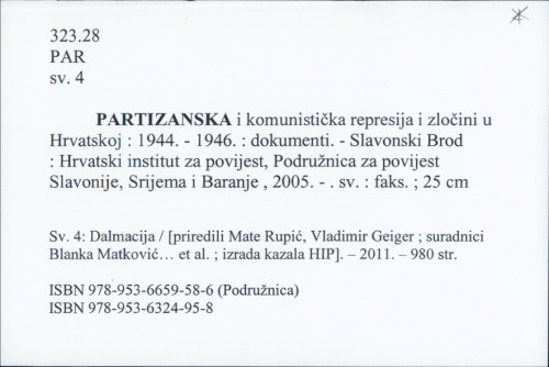 Partizanska i komunistička represija i zločini u Hrvatskoj 1944.-1946. : dokumenti / [priredili Zdravko Dizdar ... et al. : prijevod na engleski Vlatka Lemić].
