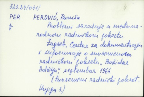 Problemi suradnje u međunarodnom radničkom pokretu / Puniša Perović.