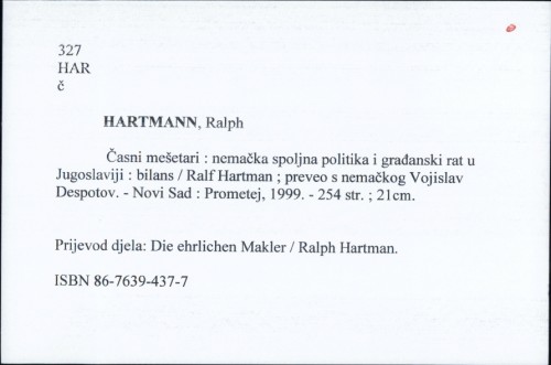 Časni mešetari : nemačka spoljna politika i građanski rat u Jugoslaviji : bilans / Ralph Hartmann