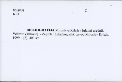 Bibliografija Miroslava Krleže / [glavni urednik] Velimir Visković