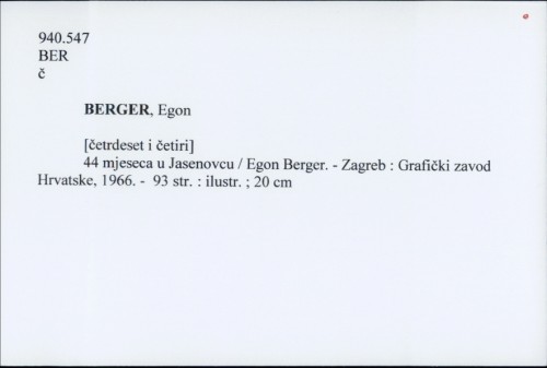 [četrdeset i četiri] 44 mjeseca u Jasenovcu / Egon Berger