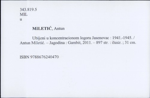 Ubijeni u koncentracionom logoru Jasenovac : 1941-1945 / Antun Miletić.