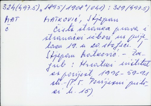 Čista stranka prava i stranački izbori na prijelazu 19. u 20. stoljeće / Stjepan Matković.