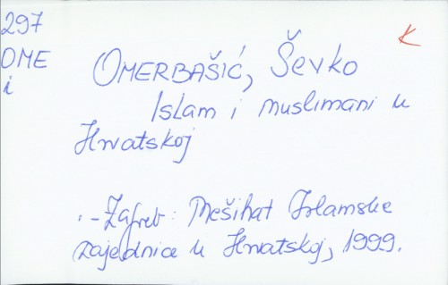 Islam i muslimani u Hrvatskoj / Ševko Omerbašić.