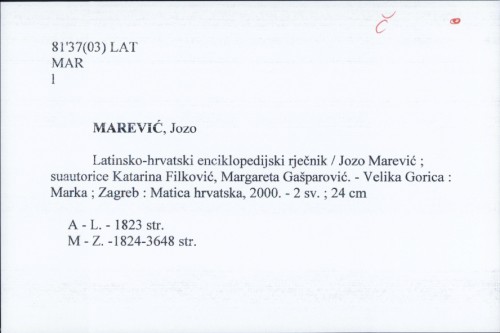 Latinsko-hrvatski enciklopedijski rječnik / Jozo Marević ; suautorice Katarina Filković, Margareta Gašparović.