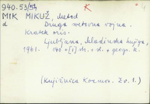 Druga svetovna vojna : kratek oris / Metod Mikuž.
