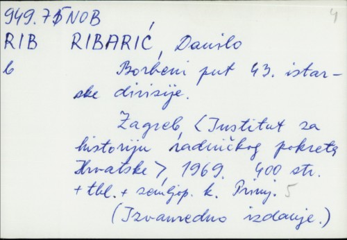 Borbeni put 43. istarske divizije / Danilo Ribarić.