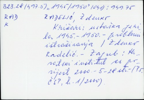 Križari : ustaška gerila 1945.-1950. : problemi istraživanja / Zdenko Radelić.