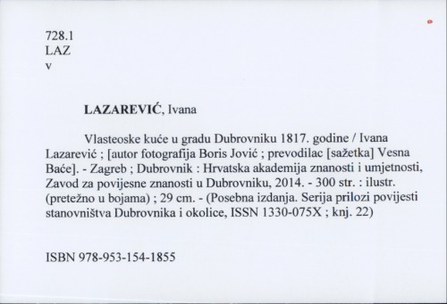 Vlasteoske kuće u gradu Dubrovniku 1817. godine / Ivana Lazarević ; [autor fotografija Boris Jović ; prevodilac [sažetka] Vesna Baće].