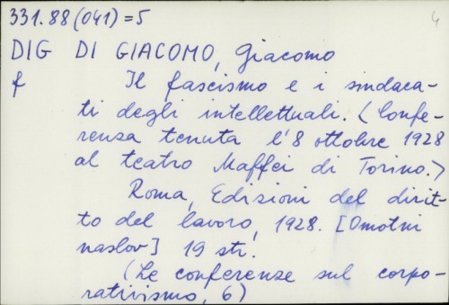Il fascismo e i sindacati degli intellettuali : conferenza tenuta l'8 ottobre 1928 al teatro Maffei di Torino / Giacomo Di Giacomo
