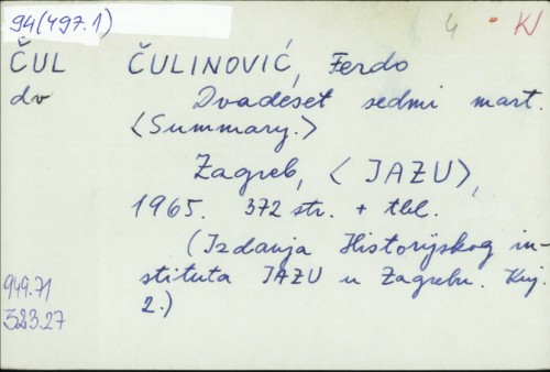Dvadeset sedmi mart [summary] / Ferdo Čulinović