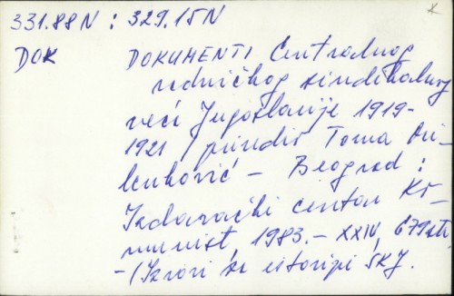 Dokumenti Centralnog radničkog sindikalnog veća Jugoslavije 1919-1921 / Toma Milenković