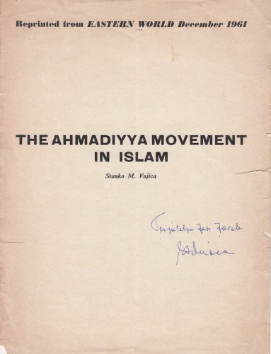 The Ahmadiyya movement in islam / Stanko M. Vujica.