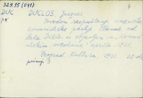 Povodom raspuštanja američke komunističke partije : članak od Žaka Diklo-a objavljen u "Komunističkim sveskama" aprila 1945. / Jacques Duclos
