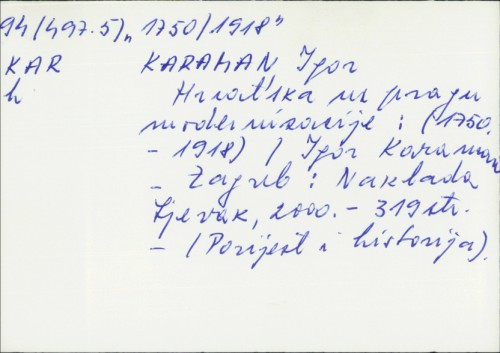 Hrvatska na pragu modernizacije : (1750. - 1918.) / Igor Karaman ; [izrada kazala imena Božena Vranješ-Šoljan].