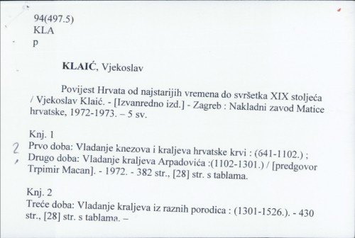 Povijest Hrvata od najstarijih vremena do svršetka XIX stoljeća / Vjekoslav Klaić.