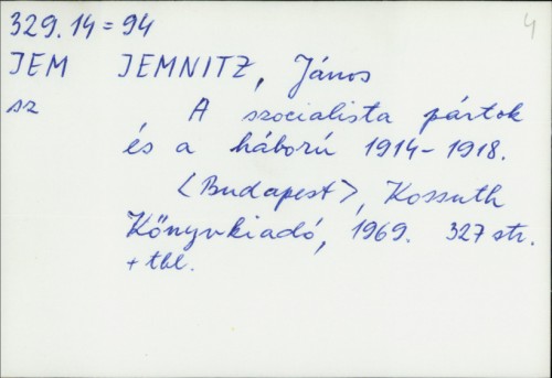 A szocialista pártok és a háború 1914-1918. / János Jemnitz
