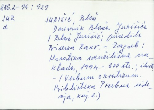 Dnevnik Blaža Jurišića / priredila Biserka Rako.