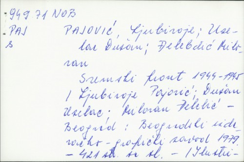 Sremski front : 1944-1945 / Ljubivoje Pajović, Dušan Uzelac, Milovan Dželebdžić.