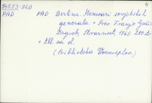 Pad Berlina : memoari sovjetskih generala / odabrao i sa ruskog prev. Franjo Gaži ; predgovor Ivo Mihovilović