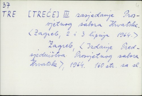 III zasjedanje Prosvjetnog sabora Hrvatske : Zagreb, 2. i 3. lipnja 1964. /