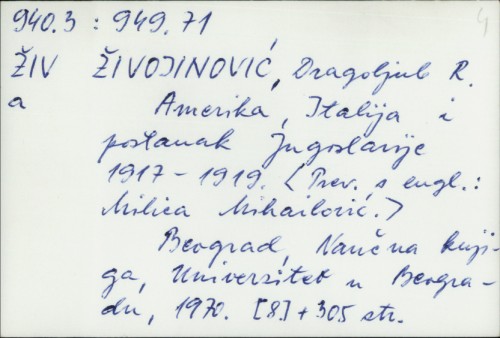 Amerika, Italija i postanak Jugoslavije : 1917-1919. / Dragoljub R. Živojinović.