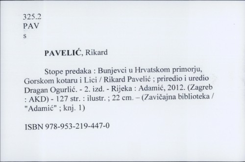 Stope predaka : Bunjevci u Hrvatskom primorju, Gorskom kotaru i Lici / Rikard Pavelić ; priredio i uredio Dragan Ogurlić.