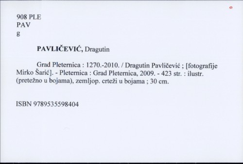 Grad Pleternica : 1270.-2010. / Dragutin Pavličević ; [fotografije Mirko Šarić].
