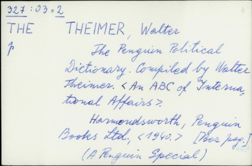 The Penguin political dictionary / compiled by Walter Theimer.
