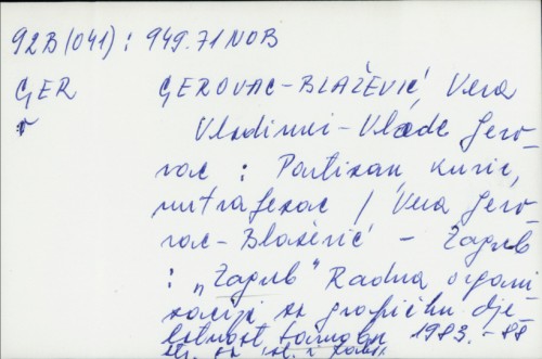 Vladimir-Vlade Gerovac : partizan, kurir, mitraljezac / Vera Gerovac-Blažević