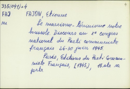 Le marxisme-léninisme, notre boussole : discours au Xe Congès National du Parti Communiste Français, 26-30 juin 1945. / Etienne Fajon