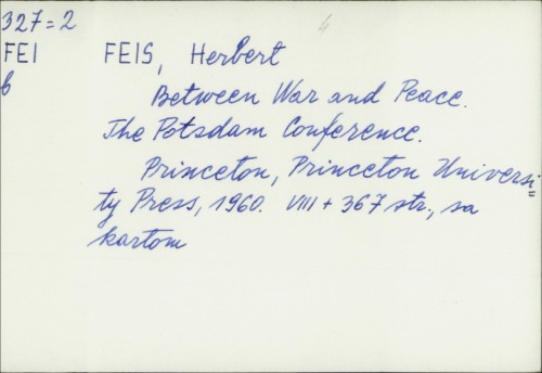 Between War and Peace : The Potsdam Conference / Herbert Feis