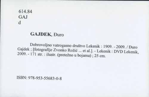 Dobrovoljno vatrogasno društvo Lekenik : 1909.-2009. / Đuro Gajdek