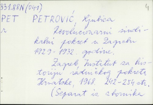 Revolucionarni sindikalni pokret u Zagrebu 1929-1932. godine / Ljubica Petrović.
