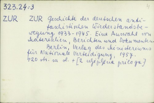 Zur Geschichte der deutschen antifaschistischen Widerstandsbewegung : 1933 - 1945 ; eine Auswahl von Materialien, Berichten und Dokumenten