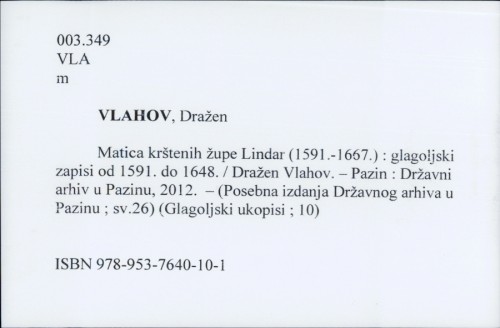 Matica krštenih župe Lindar (1951.-1667.) : glagoljski zapisi od 1591. do 1648. / Dražen Vlahov.